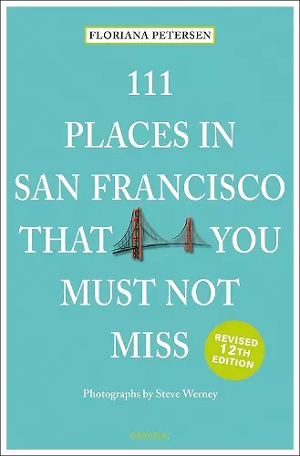 111 Places in San Francisco That You Must Not Miss cover