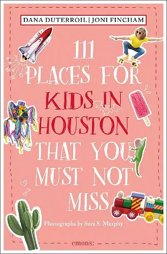 111 Places for Kids in Houston That You Must Not Miss cover