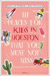 111 Places for Kids in Houston That You Must Not Miss cover