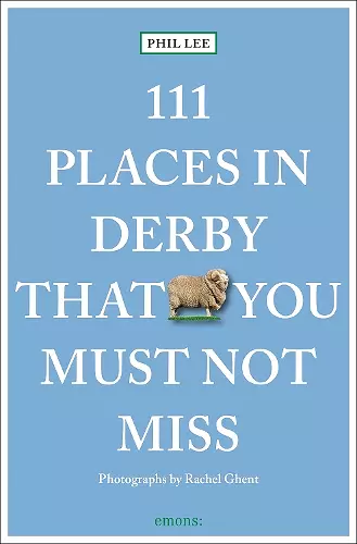 111 Places in Derby That You Must Not Miss cover