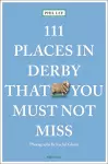 111 Places in Derby That You Must Not Miss cover