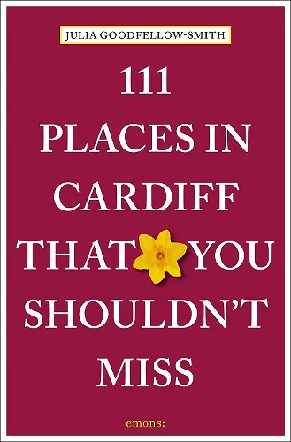111 Places in Cardiff That You Shouldn't Miss cover