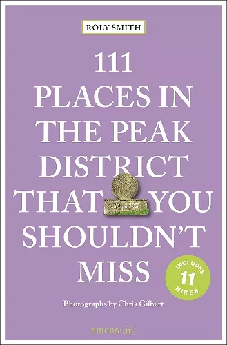 111 Places in the Peak District That You Shouldn't Miss cover