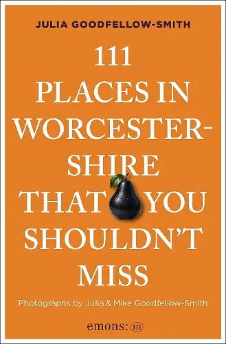 111 Places in Worcestershire That You Shouldn't Miss cover
