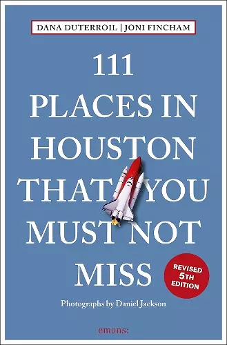 111 Places in Houston That You Must Not Miss cover