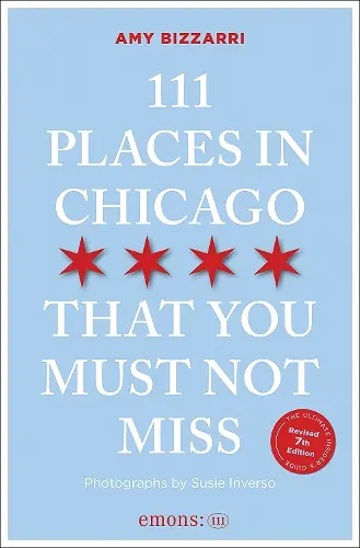 111 Places in Chicago That You Must Not Miss cover