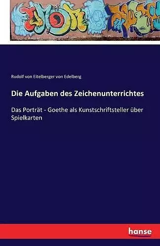 Die Aufgaben des Zeichenunterrichtes cover