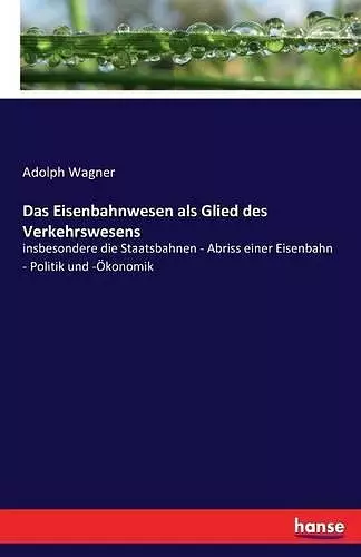 Das Eisenbahnwesen als Glied des Verkehrswesens cover