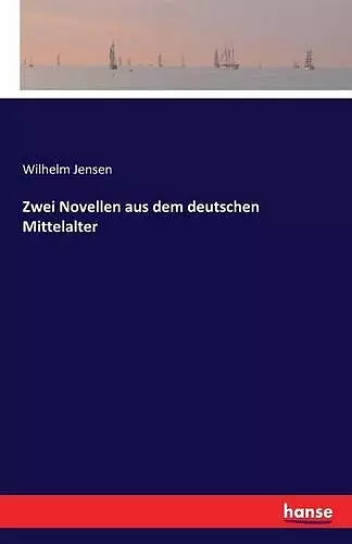 Zwei Novellen aus dem deutschen Mittelalter cover