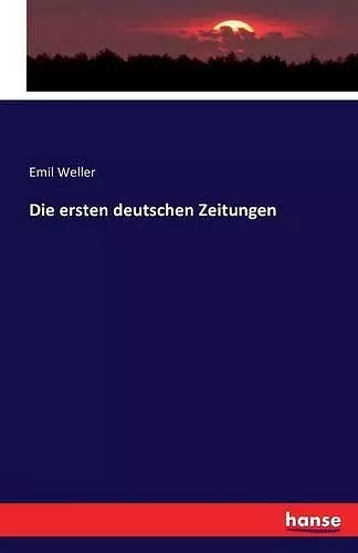 Die ersten deutschen Zeitungen cover