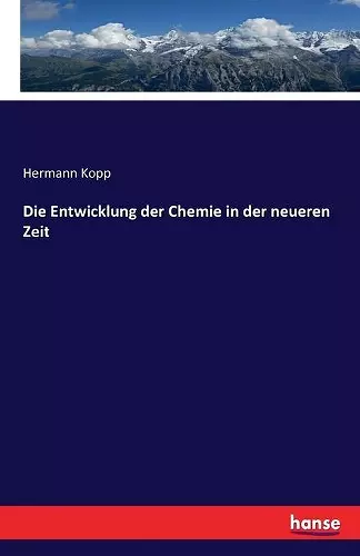 Die Entwicklung der Chemie in der neueren Zeit cover