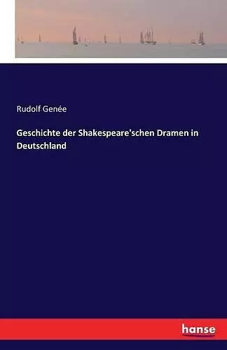 Geschichte der Shakespeare'schen Dramen in Deutschland cover