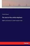 The land of the white elephant cover