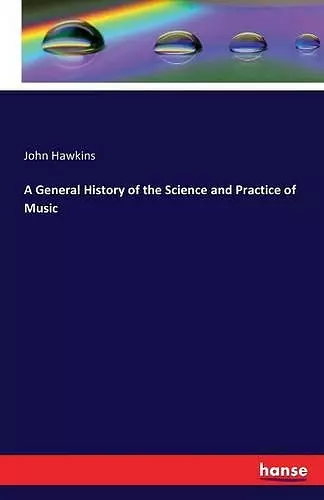 A General History of the Science and Practice of Music cover