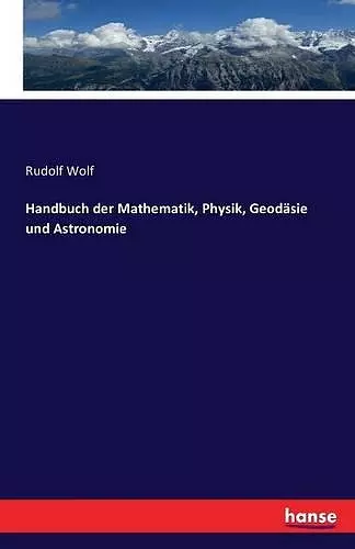 Handbuch der Mathematik, Physik, Geodäsie und Astronomie cover