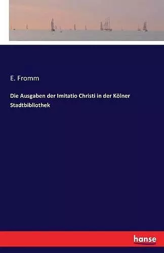 Die Ausgaben der Imitatio Christi in der Kölner Stadtbibliothek cover