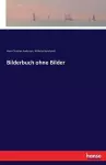 Bilderbuch ohne Bilder cover