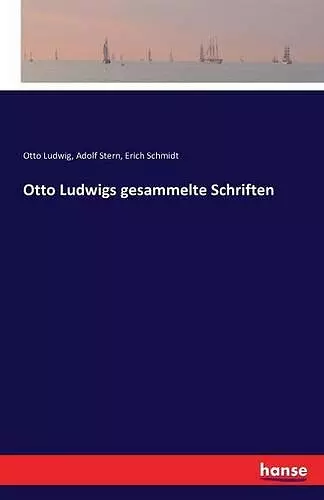 Otto Ludwigs gesammelte Schriften cover
