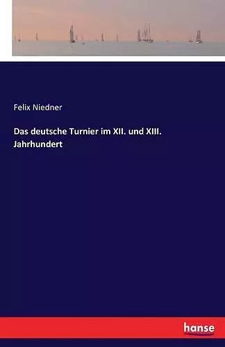 Das deutsche Turnier im XII. und XIII. Jahrhundert cover