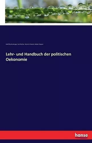 Lehr- und Handbuch der politischen Oekonomie cover