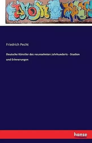 Deutsche Künstler des neunzehnten Jahrhunderts - Studien und Erinnerungen cover