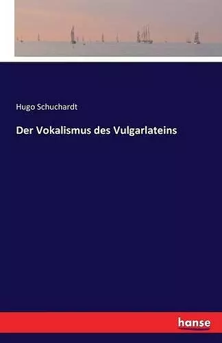 Der Vokalismus des Vulgarlateins cover