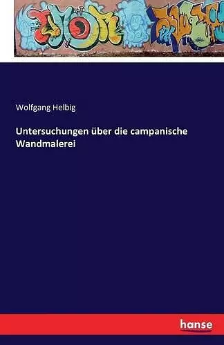 Untersuchungen über die campanische Wandmalerei cover