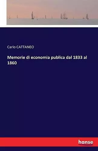 Memorie di economia publica dal 1833 al 1860 cover