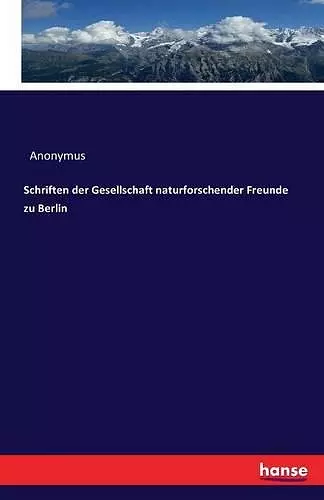 Schriften der Gesellschaft naturforschender Freunde zu Berlin cover