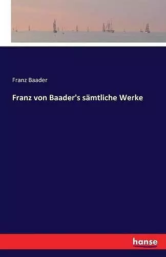 Franz von Baader's sämtliche Werke cover