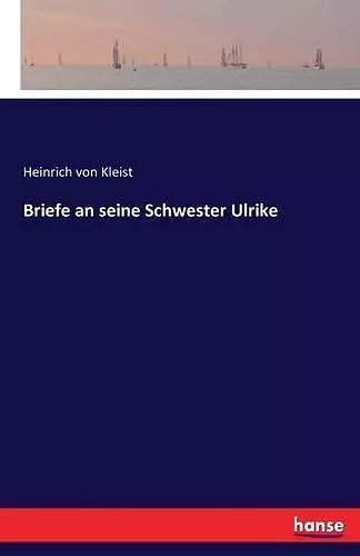 Briefe an seine Schwester Ulrike cover