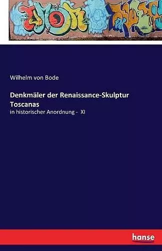 Denkmäler der Renaissance-Skulptur Toscanas cover