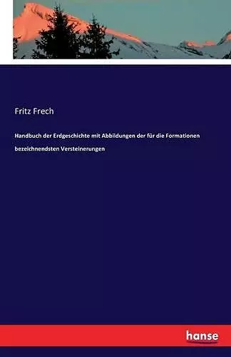 Handbuch der Erdgeschichte mit Abbildungen der für die Formationen bezeichnendsten Versteinerungen cover