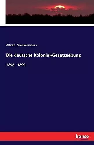 Die deutsche Kolonial-Gesetzgebung cover