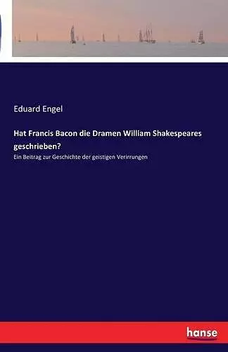 Hat Francis Bacon die Dramen William Shakespeares geschrieben? cover