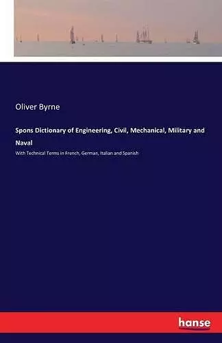 Spons Dictionary of Engineering, Civil, Mechanical, Military and Naval cover