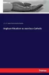 Anglican Ritualism as seen by a Catholic cover