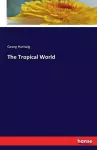 The Tropical World cover