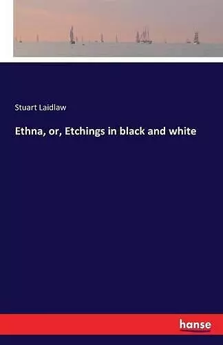 Ethna, or, Etchings in black and white cover