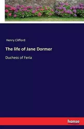 The life of Jane Dormer cover