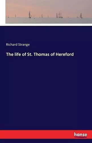 The life of St. Thomas of Hereford cover
