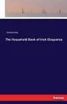 The Household Book of Irish Eloquence cover