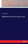 Meditations for the forty days of Lent cover