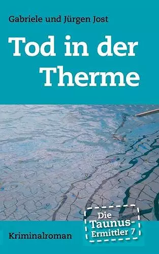 Die Taunus-Ermittler Band 7 - Tod in der Therme cover