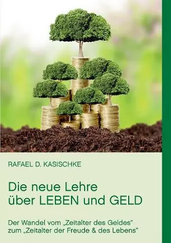 Die neue Lehre über Leben und Geld cover