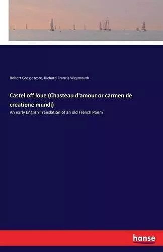 Castel off loue (Chasteau d'amour or carmen de creatione mundi) cover