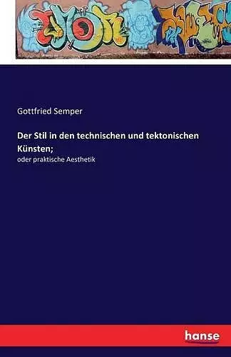 Der Stil in den technischen und tektonischen Künsten; cover