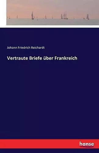 Vertraute Briefe über Frankreich cover