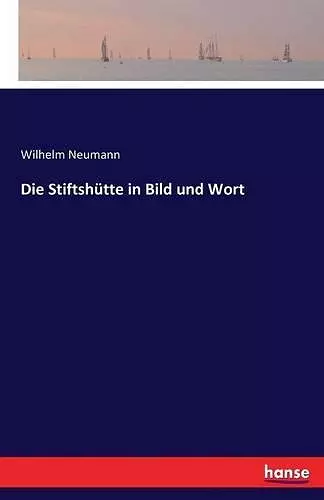 Die Stiftshütte in Bild und Wort cover