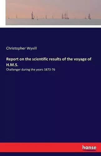 Report on the scientific results of the voyage of H.M.S. cover